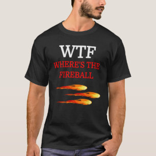 WTF Fireball Tees Vuxen Manar Black Modern Classic T Shirt