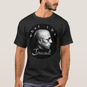 WTF Foucault T Shirt