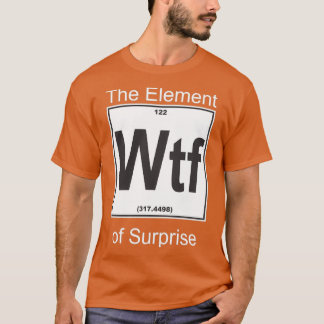 Wtf Inslag Surprise T Shirt