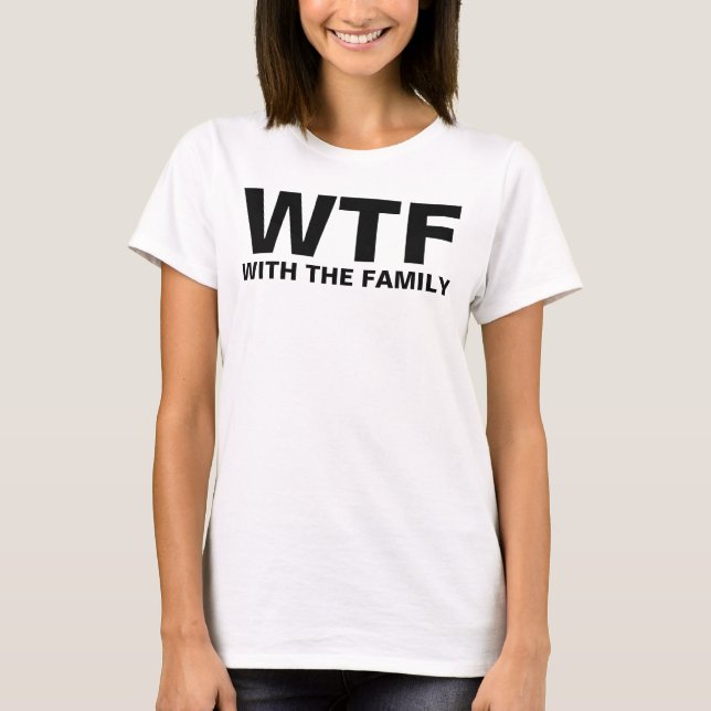 WTF: Med familjen T-shirt (Framsida)