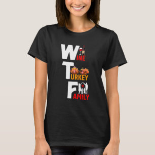 Wtf-notering för den berömda Thanksgivingen i vin T Shirt