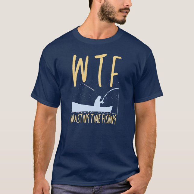 WTF Slösar fisketiden i Coola Pension T Shirt (Framsida)