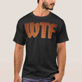 WTF T SHIRT