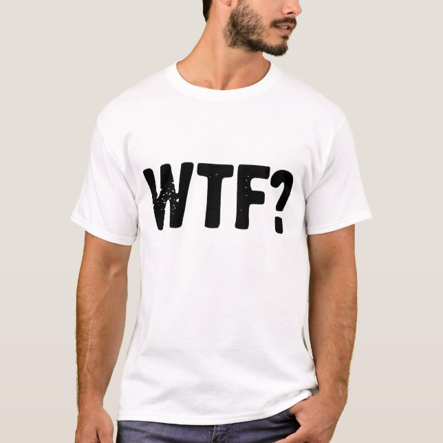 WTF? TEE SHIRT (Framsida)