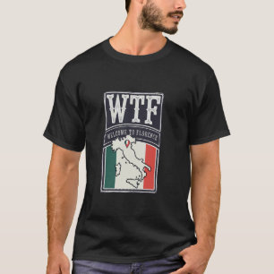 WTF Välkommen till Florence Firenze City Italien K T Shirt