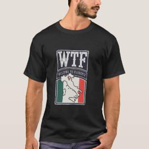 WTF Välkommen till Florence Firenze City Italien K T Shirt