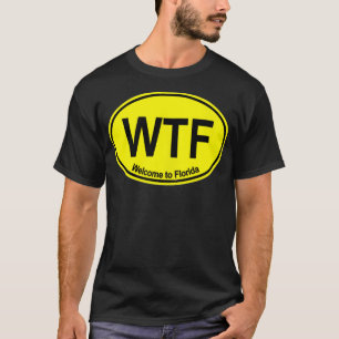 WTF Välkommen till Florida (GULT) T Shirt