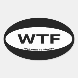 WTF Välkommen till Florida Ovalt Klistermärke