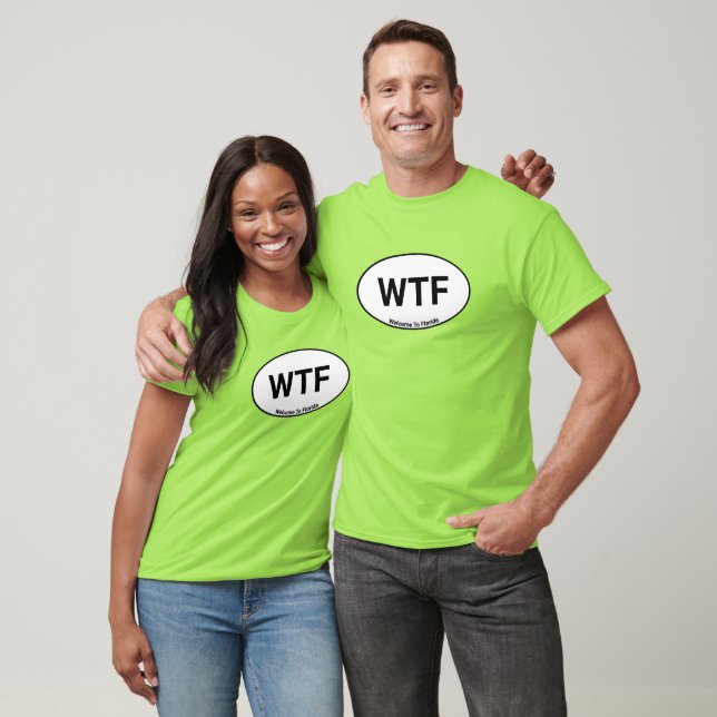 WTF Välkommen till Florida  T Shirt (Unisex)