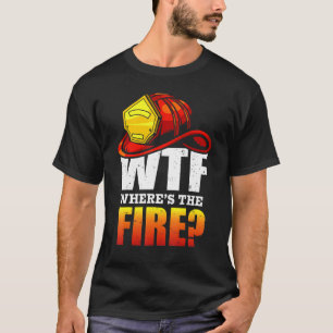 Wtf var är brandbekämparen Ord T Shirt
