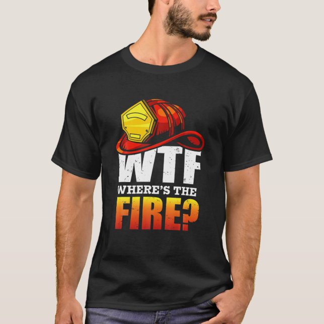 WTF? Var är elden? Fireman Funny Sayed Firefi T Shirt (Framsida)