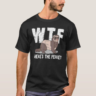 WTF Var är Ferret Animal 1 T Shirt