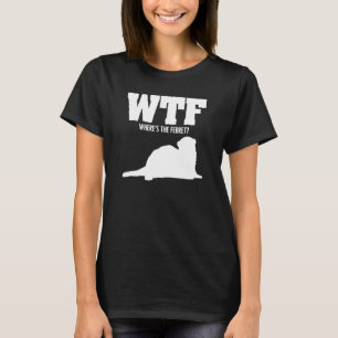 WTF Var är Ferret Animal 2 T Shirt