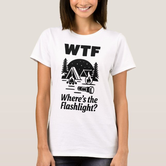 WTF Var är ficklampan Rollig campingkonst T Shirt (Framsida)