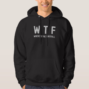 WTF - Var är Fireball? Hoodie