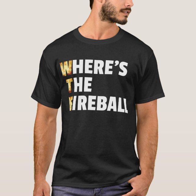 WTF var är Fireball? T Shirt (Framsida)