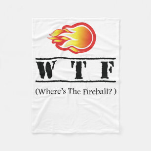 WTF - Var är fireballen? Fleecefilt