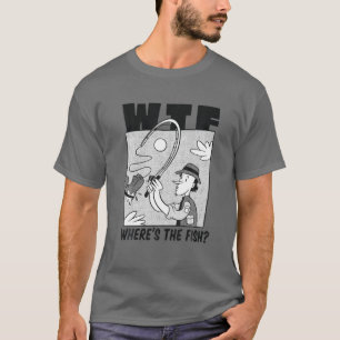 WTF Var är fisken, den finne fiskaren? T Shirt
