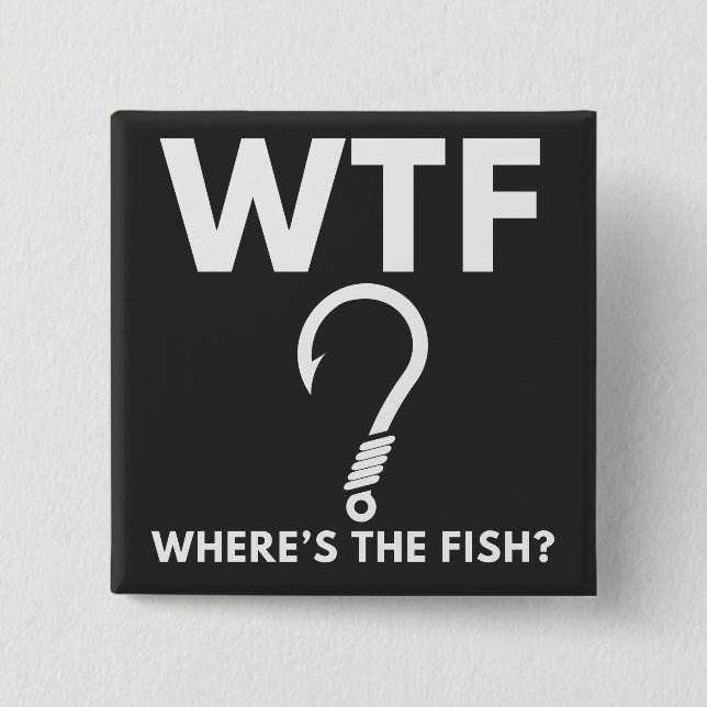 WTF Var Är Fisken Rolig Fiske Knapp (Framsida)