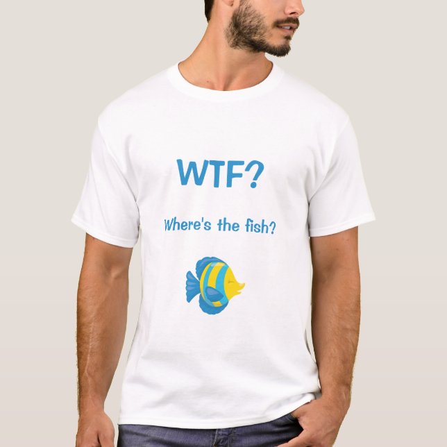 WTF? Var är fisken? T Shirt (Framsida)