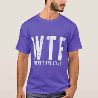 WTF Var är hon Fisk Roligt Fiske Present Perfekt P T Shirt