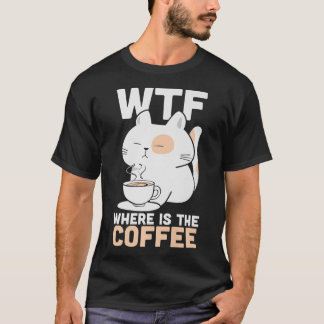 WTF var är kaffekoffeindomaren Kattunge? T Shirt