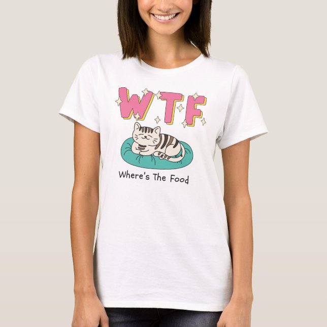 WTF Var är maten Söt lat katt-tröja T Shirt (Framsida)