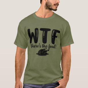 WTF Var är maten T Shirt