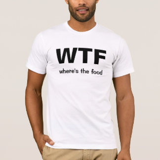 WTF (var är maten), Tee Shirt