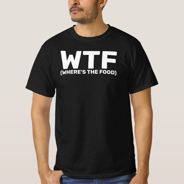 WTF Var är Mörken Food Slang? T Shirt (Framsida)