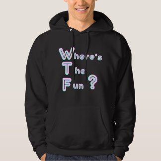 WTF - var är roligten? Hoodie