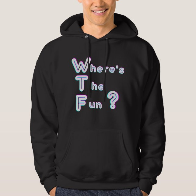 WTF - var är roligten? Hoodie (Framsida)