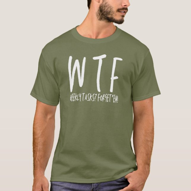 WTF-veckoaktiviteter? Glöm dem Funny Pension T Shirt (Framsida)