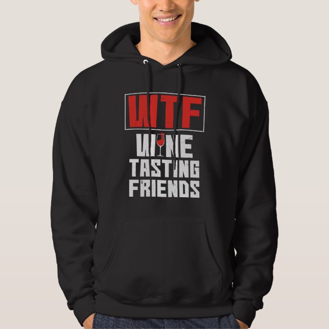 WTF Vin Tasting Friends Drinking Vin Hoodie (Framsida)