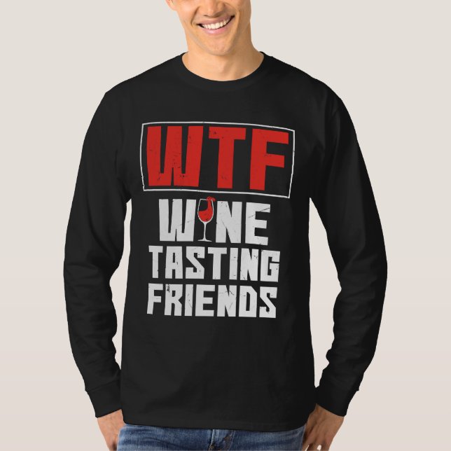 WTF Vin Tasting Friends Drinking Vin T Shirt (Framsida)