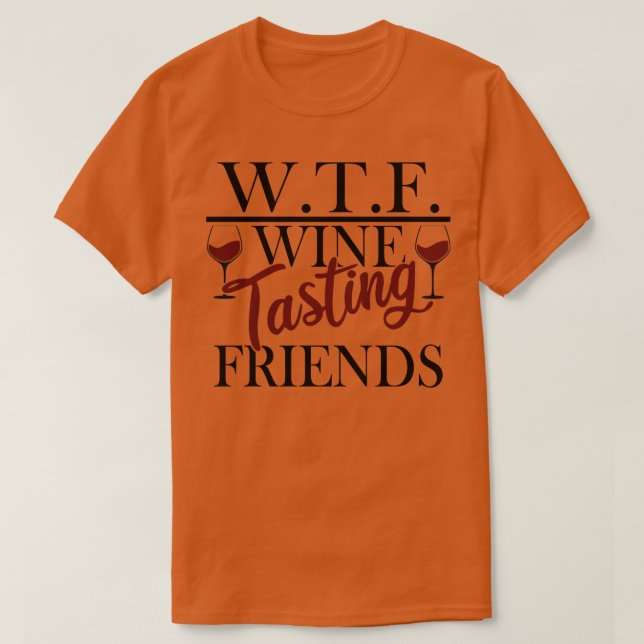 WTF Vin Tasting Friends Funny Alkohol Drinking Bo T Shirt (Design framsida)
