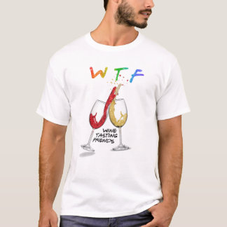 WTF Vin Tasting Friends Funny Drinking Best Frien T Shirt