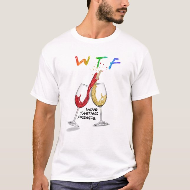 WTF Vin Tasting Friends Funny Drinking Best Frien T Shirt (Framsida)