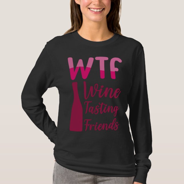Wtf Vin Tasting Friends Party Drinking T Shirt (Framsida)