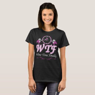 WTF-vin Time slutligen T-shirt