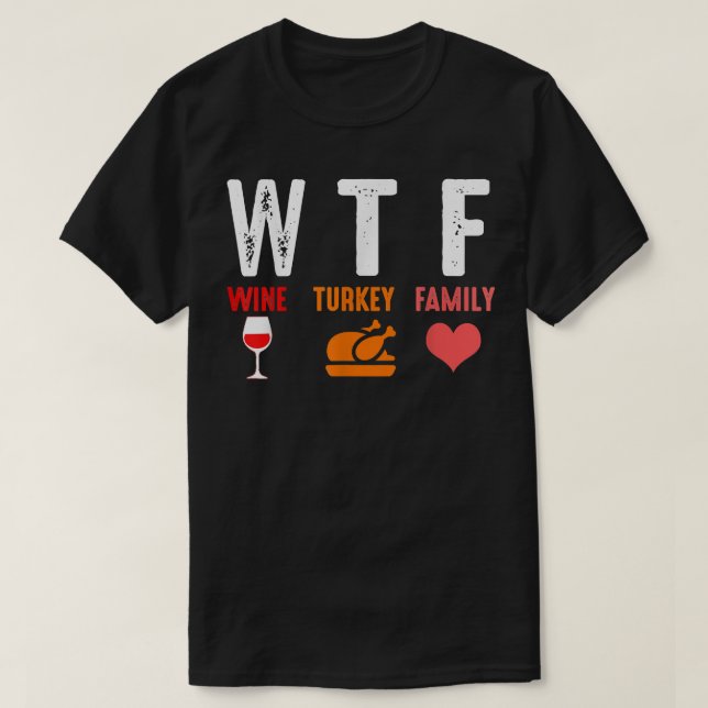 WTF Vin Turkey Family Funny Thanksgiving Day Autu T Shirt (Design framsida)