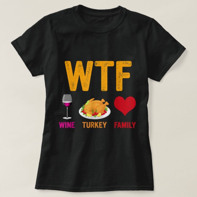 WTF Vin Turkey Family Funny Thanksgiving Day T Shirt (Design framsida)