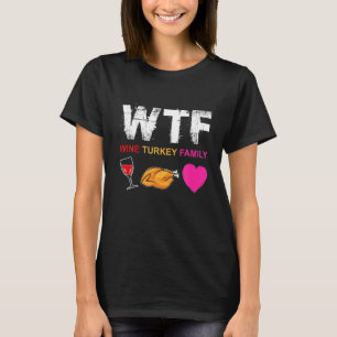 WTF Vin Turkey Family Shirt Funny Thanksgiving Da T