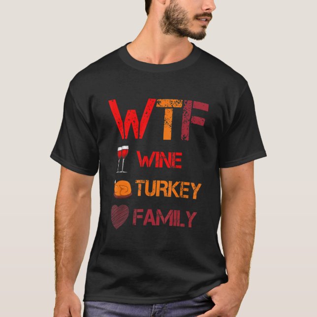 WTF Vin Turkey Family Thanksgiving Dinner Turke T Shirt (Framsida)