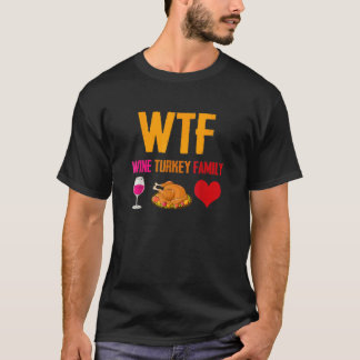 Wtf Vin Turkey Family Thanksgiving Helgdag T Shirt