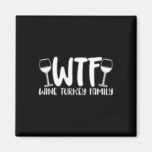 Wtf Vin Turkey Family Thanksgiving jul Magnet