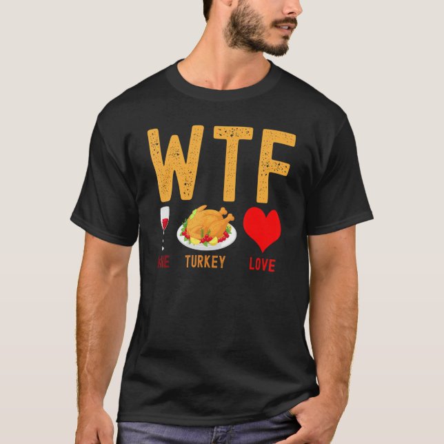 WTF Vin Turkey Family Vin Thanksgiving Day T Shirt (Framsida)