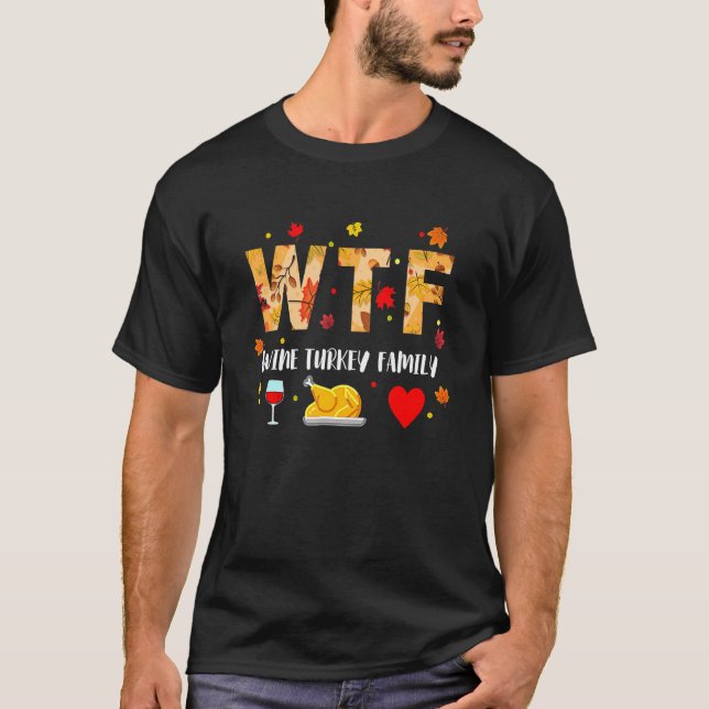 WTF Vin Turkiet-familjens Thanksgiving Dag 4 T Shirt (Framsida)