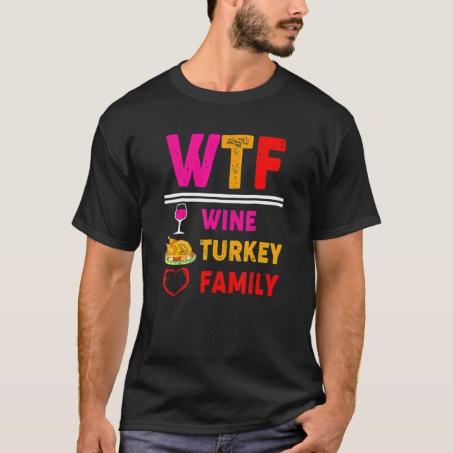 WTF Vin Turkiet-familjens Thanksgiving Dag 5 T Shirt (Framsida)