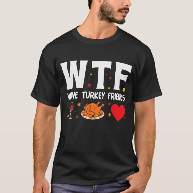 WTF Vin Turkiet Vänner 1 T Shirt (Framsida)